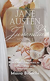 Livro Jane Austen Juvenília - volume 2: Cadernos originais da Jovenzinha Jane (Juvenilia completa: Jane Austen jovenzinha)