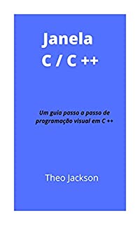 Livro Janela C / C ++: Um guia passo a passo de programação visual em C ++