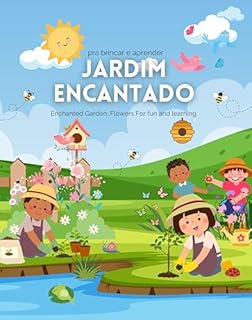 Livro Jardim Encantado - pra brincar e aprender: Enchanted Garden: Flowers for fun and learning (Livro Infantil 7)