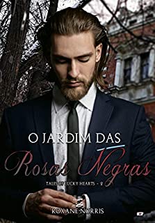 Livro O Jardim das Rosas Negras: 2º Conto da Trilogia "Lucky Hearts" (Tales of Lucky Heats)