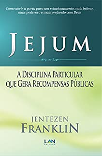 Livro Jejum: A Disciplina Particular que Gera Recompensas Públicas