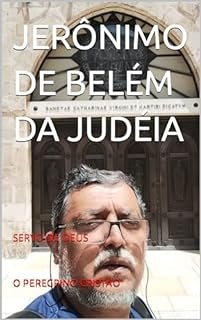 JERÔNIMO DE BELÉM DA JUDÉIA: SERVO DE DEUS (SERVOS DE DEUS)