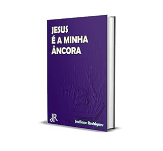 JESUS É A MINHA ÂNCORA