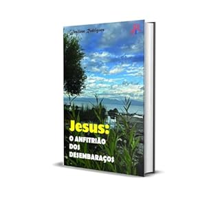 Livro JESUS: O ANFITRIÃO DOS DESEMBARAÇOS