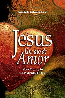 Livro Jesus, um ato de amor (A Paixão de Cristo)