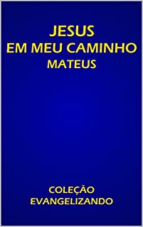 Livro JESUS EM MEU CAMINHO: MATEUS (COLEÇÃO EVANGELIZANDO Livro 1)