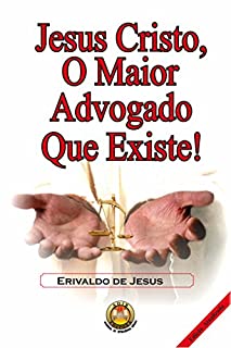 Livro JESUS CRISTO, o Maior Advogado que Existe!