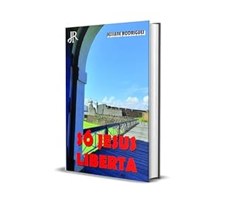 Livro SÓ JESUS LIBERTA