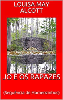 JO E OS RAPAZES: (Sequência de Homenzinhos)