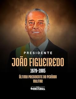 Livro João Figueiredo (1979-1985): Último presidente do período militar.