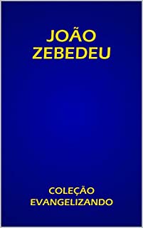 Livro JOÃO ZEBEDEU   : COLEÇÃO EVANGELIZANDO