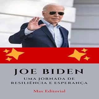 Livro Joe Biden: Uma Jornada de Resiliência e Esperança (Aprendendo Com as Mais Brilhantes Mentes - Lições de Negócios & Vida Livro 1)