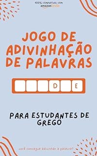 Jogo de adivinhação de palavras para estudantes de Grego: Aprenda brincando! Aprenda novas palavras e divirta-se | Compatível com todas as versões do Kindle (Aprenda grego Livro 2)