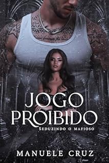 Livro Jogo proibido - Seduzindo o mafioso (Livro único)