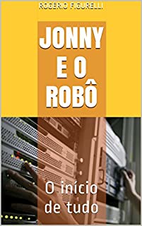 Livro Jonny e o Robô: O início de tudo (Ficção)