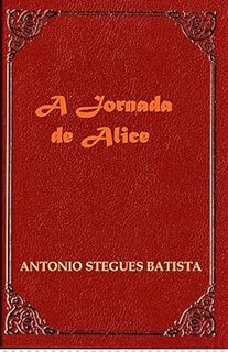 Livro A JORNADA DE ALICE: Conto