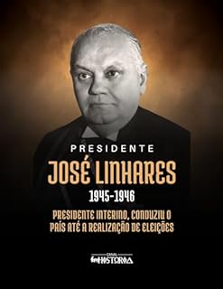 Livro José Linhares (1945-1946): Presidente interino, conduziu o país até a realização de eleições