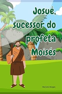 Livro Josué, sucessor do profeta Moisés (MB Histórias da Biblia para crianças)