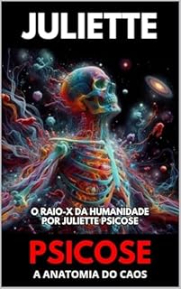 Livro Juliette Psicose A Anatomia do Caos: O Raio-X da Humanidade por Juliette Psicose