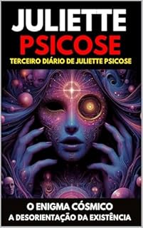 Livro Juliette Psicose : O Enigma Cósmico A Desorientação da Existência