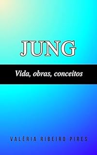 Livro Jung: Vida, obras, conceitos