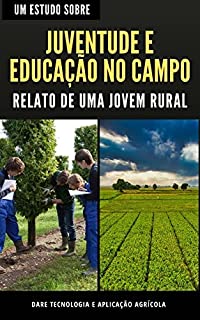 Livro JUVENTUDE E EDUCAÇÃO NO CAMPO | Relato de uma jovem rural