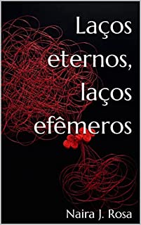 Livro Laços eternos, laços efêmeros