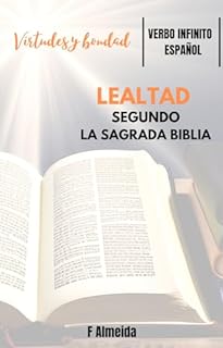 Livro lealtad - del Génesis al Apocalipsis - Comentario bíblico - Virtudes y Bondad (Español - Comentario bíblico Livro 9)