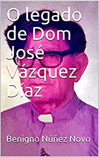 Livro O legado de Dom José Vázquez Díaz