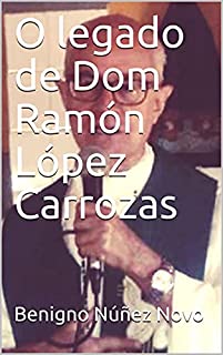 Livro O legado de Dom Ramón López Carrozas