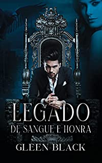 Livro LEGADO DE SANGUE E HONRA: A MÀFIA ITALIANA (A MÁFIA ITALIANA Livro 2)