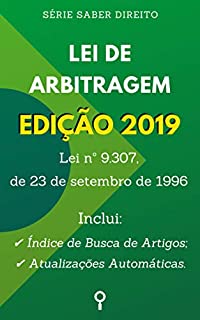 Livro Lei de Arbitragem (Lei nº 9.307, de 23 de setembro de 1996): Inclui Índice de Busca de Artigos e Atualizações Automáticas. (Saber Direito)