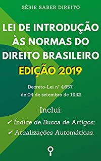 Livro Lei de Introdução às Normas do Direito Brasileiro (Decreto-Lei nº 4.657, de 4 de setembro de 1942): Inclui Busca de Artigos diretamente no Índice e Atualizações Automáticas. (Saber Direito)