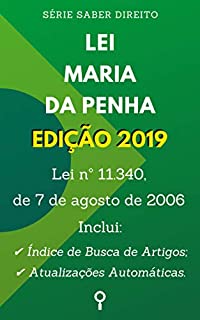 Livro Lei Maria da Penha (Lei nº 11.340, de 7 de agosto de 2006): Inclui Busca de Artigos diretamente no Índice e Atualizações Automáticas. (Saber Direito)