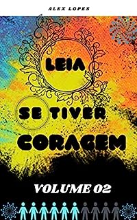 Livro LEIA SE TIVER CORAGEM VOLUME 02: Coletânea de contos, Ficção, Ficção Científica, Terror, Novelas, Historias, Fantasia entre outros.