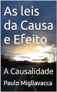 Livro As leis da Causa e Efeito: A Causalidade