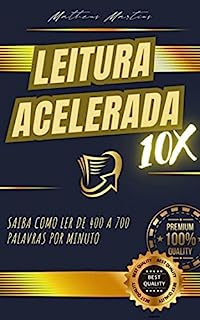 Livro Leitura Acelerada 10x: Saiba como ler de 400 a 700 palavras por minuto