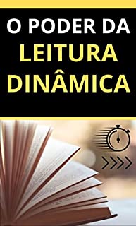 Livro O Poder da Leitura Dinâmica: Como Ler 3 vezes Mais Rápido e Aumentar sua Compreensão. (Inteligência Mental: Estratégias para Aprender mais Rápido e se Lembrar Melhor)