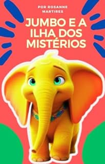 Livro LEITURA INFANTIL: JUMBO E A ILHA DOS MISTÉRIOS: LIVRO PARA CRIANÇAS DE 4 A 8 ANOS