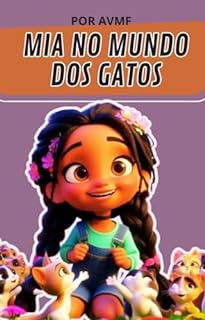 LEITURA INFANTIL: MIA NO MUNDO DOS GATOS: LEITURA INFANTIL 4 ANOS