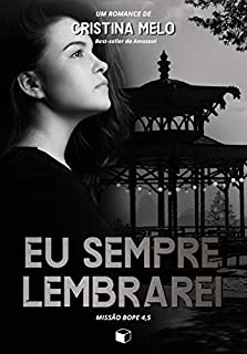 Livro Eu Sempre Lembrarei: Um Conto da série Missão BOPE