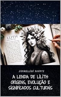 Livro A Lenda de Lilith: Origens, Evolução e Significados Culturais.