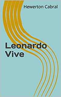 Leonardo Vive Ebook Resumo Ler Online E Pdf Por Hewerton Cabral