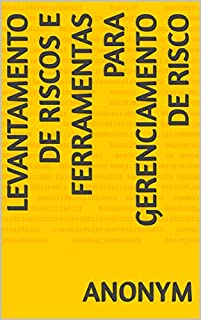 Livro Levantamento de Riscos e Ferramentas Para Gerenciamento de Risco