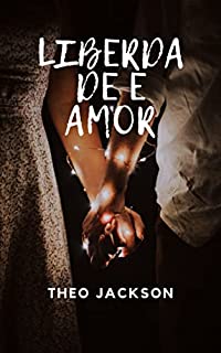 Livro LIBERDADE E AMOR