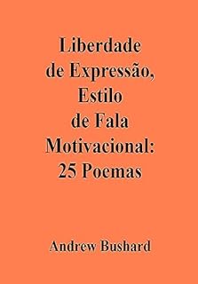 Liberdade de Expressão, Estilo de Fala Motivacional: 25 Poemas ©2014, 2021