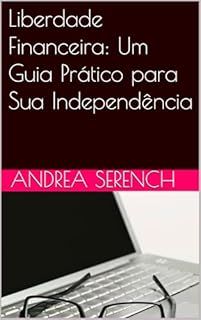 Livro Liberdade Financeira: Um Guia Prático para Sua Independência