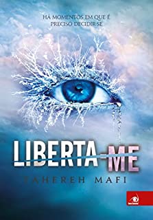 Livro Liberta-me (Estilhaça-me Livro 2)