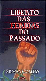 Livro Liberto das Feridas do Passado