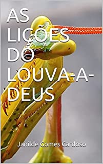 Livro AS LIÇÕES DO LOUVA-A-DEUS